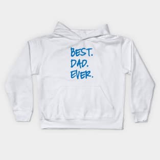 Best dad ever, happy father’s day Kids Hoodie